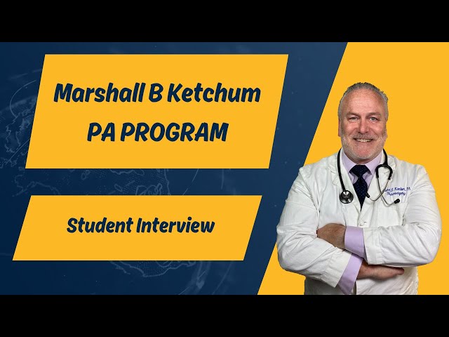 Marshall B Ketchum PA Program - Student Acceptance Interview