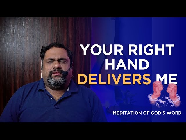 Your RIGHT HAND, DELIVERS me | Word Meditation | Br Kevan D'souza 08/07/2025