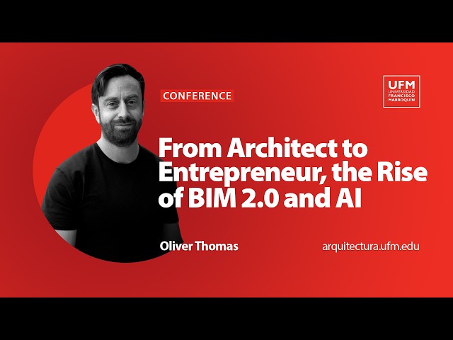 From Architect to Entrepreneur, the Rise of BIM 2.0 and AI | Oliver Thomas