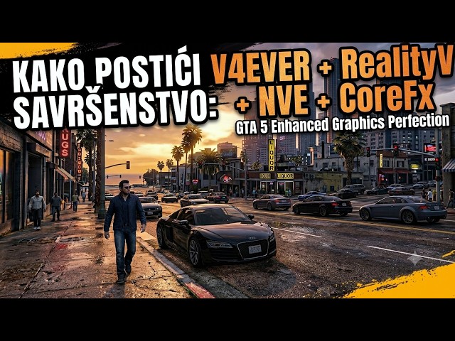 V4EVER + RealityV + NVE + CoreFx GTA 5 Enhanced Graphics Perfection
