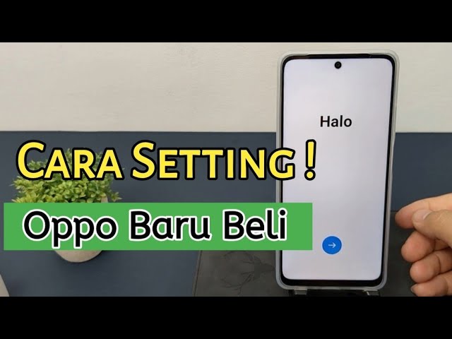 How to Set Up a New Oppo Phone
