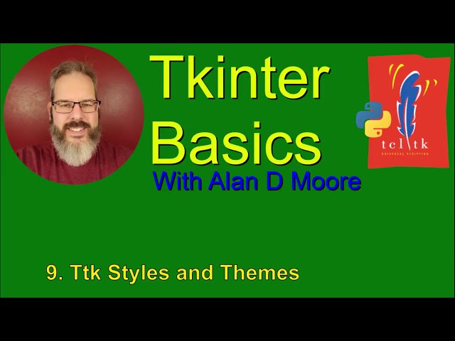 Tkinter Basics 9: Ttk part 3 - styles and themes