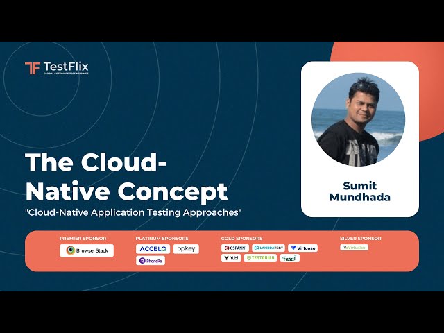 Cloud-Native Application Testing Approaches | Sumit Mundhada | Cloud Strategy | TestFlix 2022