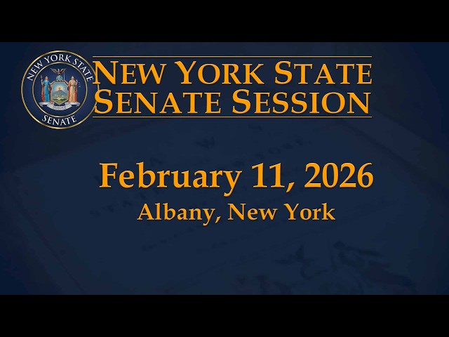 New York State Senate Session - 02/11/2026
