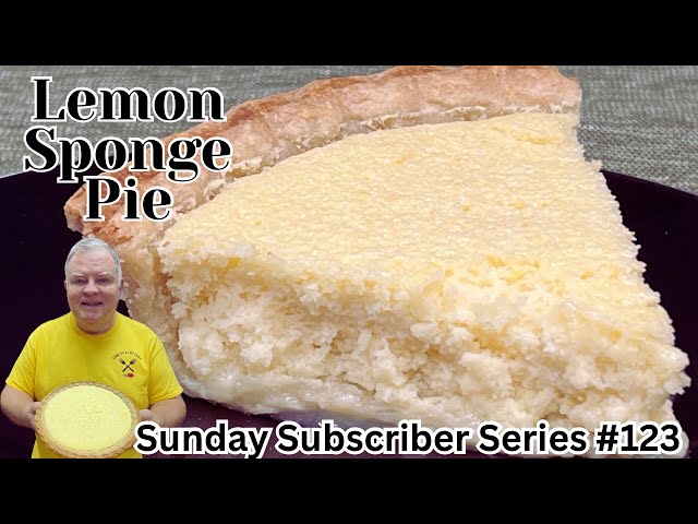 Lemon Sponge Pie - So Light and Sweetly Flavored- Sunday Subscriber Series #123