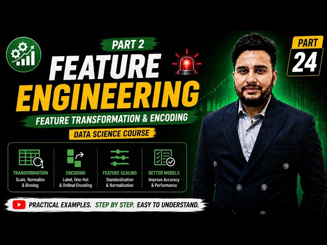Feature Engineering Part 2 | Feature Transformation & Encoding | Data Science Course | Lecture 24