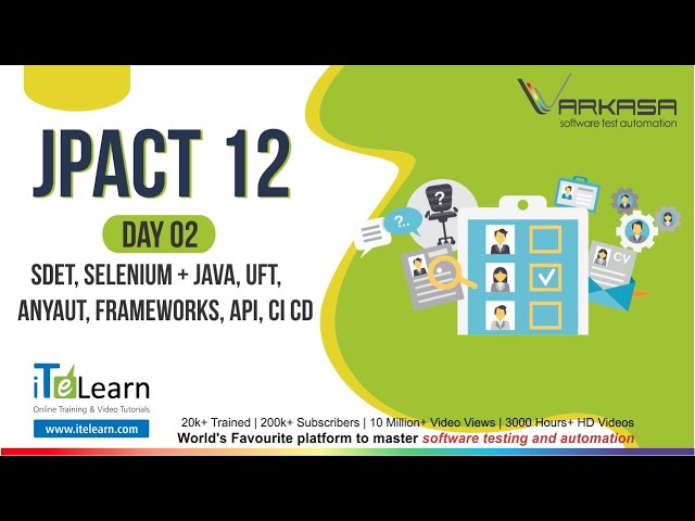 JPACT 12,  Day 02   SDET, Selenium + Java, UFT, AnyAUT, Frameworks, API, CI CD