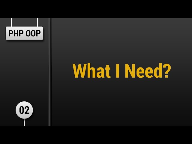 Learn Object Oriented PHP #02 - What I Need to Learn?