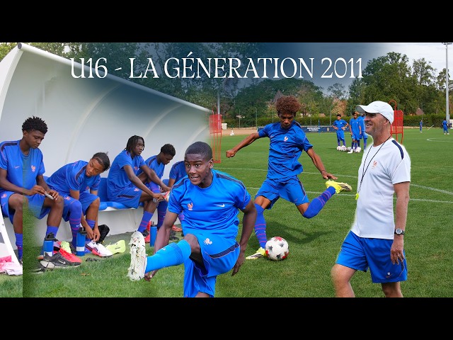 GÉNÉRATION 2011 : Immersion dans l'entraînement de l'Équipe de France U16