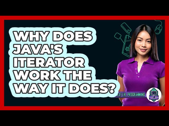 Why Does Java's Iterator Work The Way It Does? - Next LVL Programming