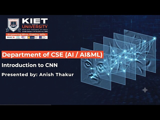 Convolutional Neural Networks (CNN) | Prof. Anish Thakur