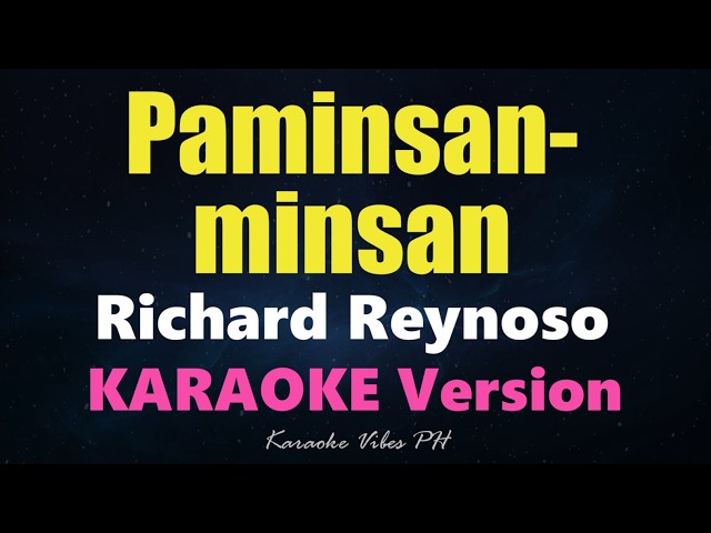 PAMINSAN-MINSAN - Richard Reynoso (Karaoke Version)
