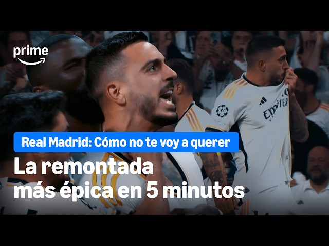 Real Madrid's most epic comeback in the Champions League | Real Madrid: How could I not love you