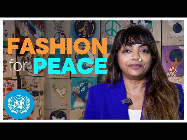Repurposing Fashion, Reimagining Peace | United Nations