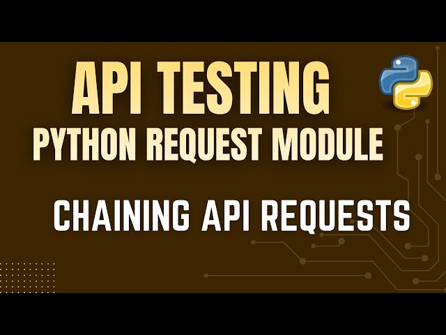 API Testing with Python Request Module | Chaining of API Requests| by Mr. Madan