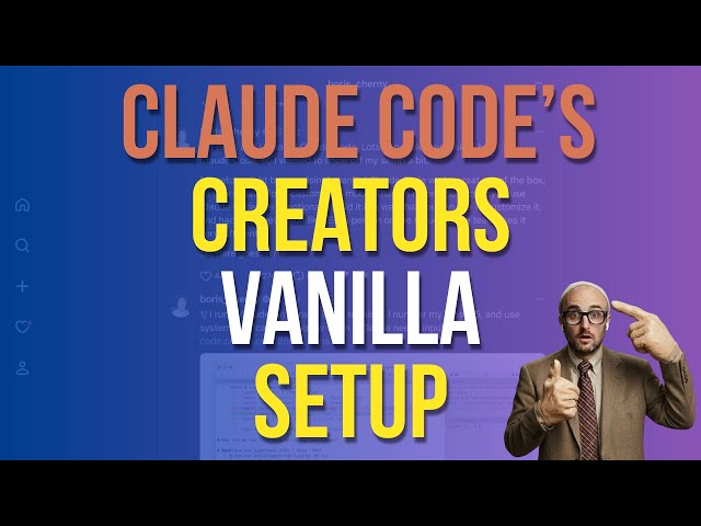 Claude Code's Creator Has a Surprisingly Vanilla Setup