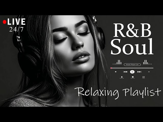 【R&B Soul】Deep Chill Playlist – Smooth Vocals & Soulful Grooves Relax • Study • Focus | LIVE🔴 24/7