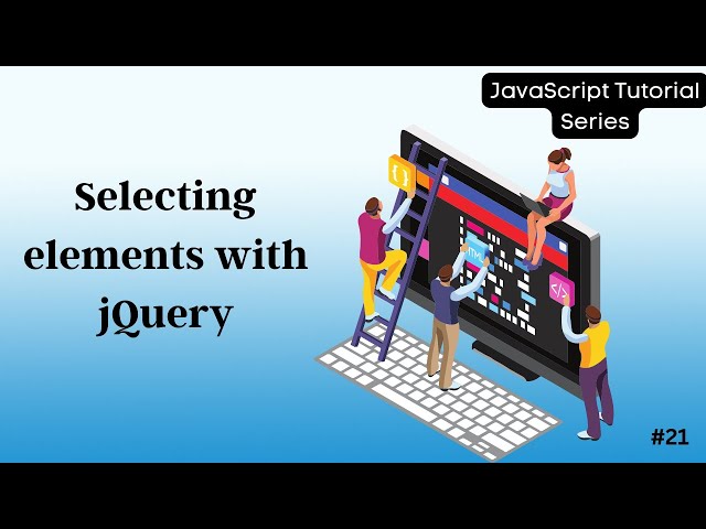 21 jQuery Tutorial: Selecting Elements | Learn jQuery Step-by-Step