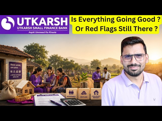 Utkarsh Small Finance Bank 📊 Is Everything Going Good Now ? 🚨 Or Red Flags Still There ?