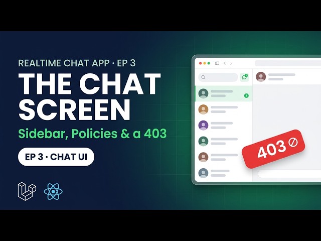 Chat Screen + The 403 That Protects Every Message | Ep 3