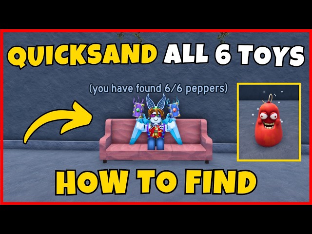 How To Find All 6 Toys Peppers Locations in Roblox Quicksand