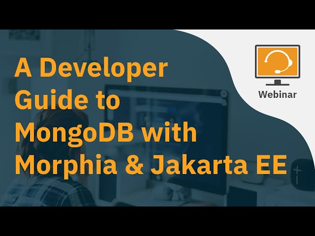 A Developer Guide to MongoDB with Morphia & Jakarta EE