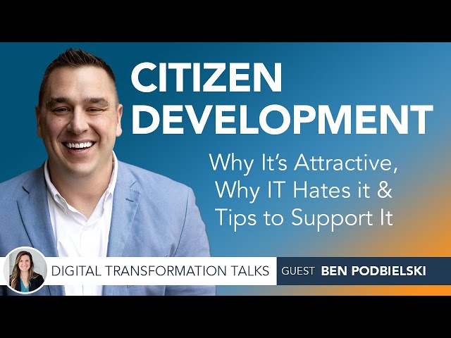 Citizen Development - Why IT Hates Citizen Development & More