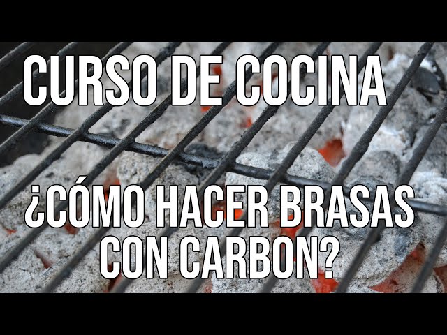 ¿Cómo hacer brasas con carbón?