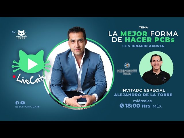 LiveCats - La mejor forma de hacer PCB´s con Ignacio Acosta y Alejandro de la Torre.