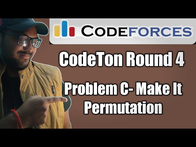 Codeforces - CodeTON Round 4 : Problem C- Make It Permutation || complete exp + code