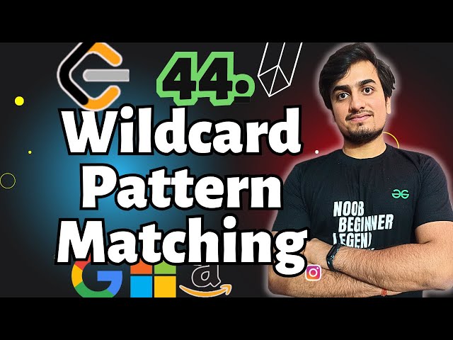 Wildcard Pattern Matching | LeetCode 44 (Hard) | GFG POTD 12 Nov