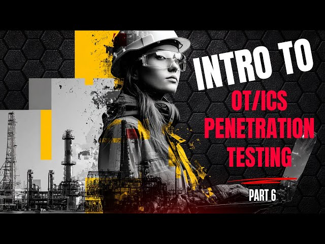 Intro to OT/ICS Penetration Testing (Part 6): What Happens After We Breach an OT Network