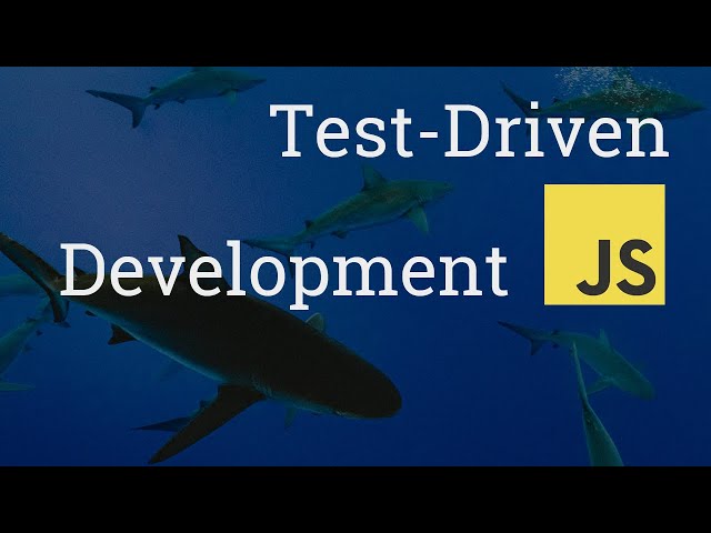 An Introduction to Test-Driven Development in JavaScript