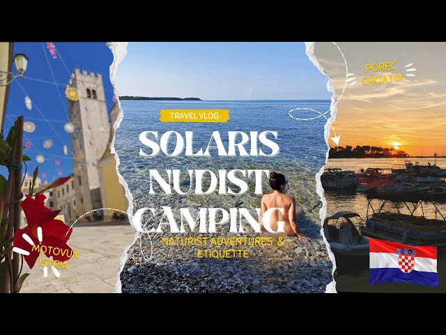 What is LIFE really like in a NUDIST campsite? | Solaris Istria + Motovun, Croatia