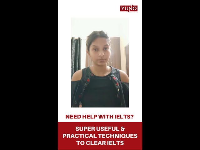 Super Useful and Practical techniques to ace IELTS | Yuno Learning