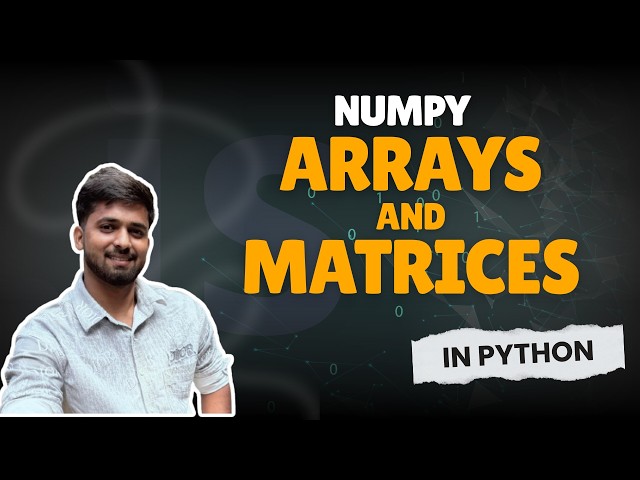 Numpy Arrays and Matrices