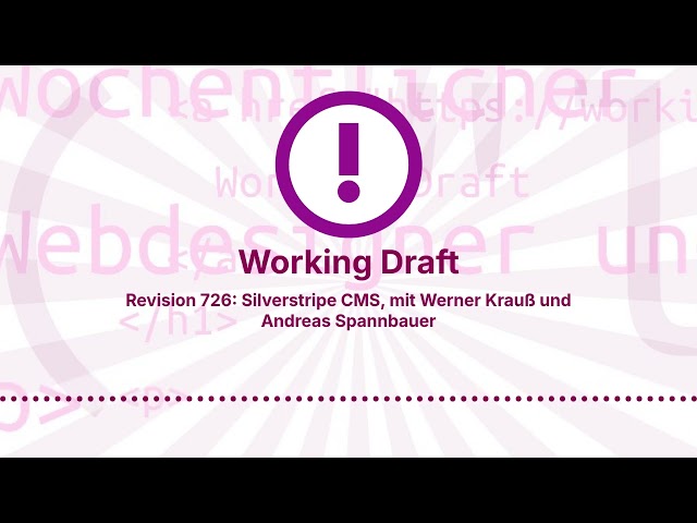 Revision 726: Silverstripe CMS, mit Werner Krauß und Andreas Spannbauer | Working Draft