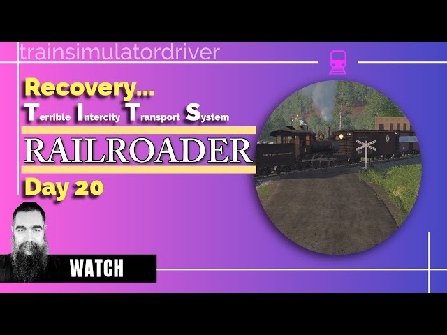 Railroader Terrible Intercity Transportation System Day 20 - Recovery
