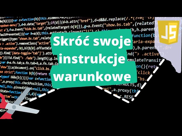 Lifehacki w JavaScript! Instrukcje warunkowe