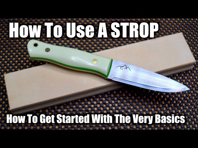 How To Use A Strop For Knife Sharpening