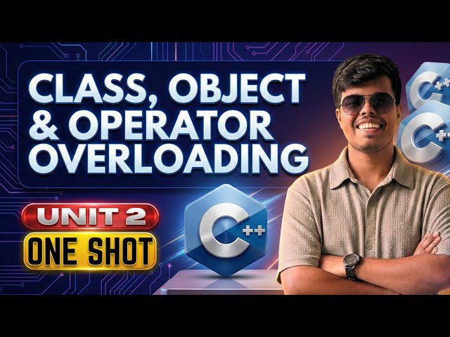 Oops in Cpp Unit 2 Classes, Objects & Operator Overloading | Complete Explanation | BunkToBrains