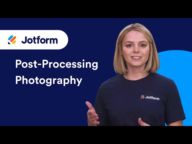 Introduction to Post-processing in Photography
