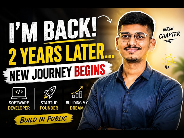 I'm Back After 2 Years | Software Developer to Startup Founder Journey Begins 🚀