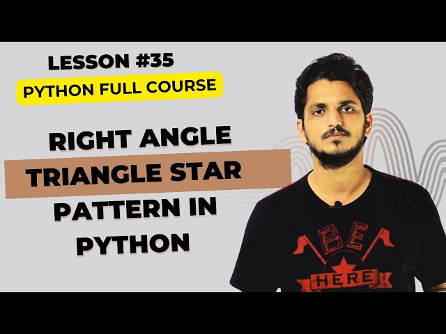 Right Angle Triangle Star Pattern in Python || Lesson 35 || Python for Beginners ||
