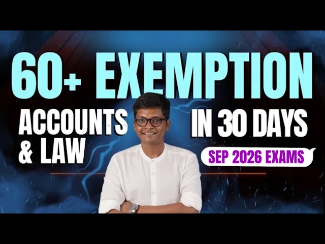 ACCS & LAW - 60+ EXEMPTION STRATEGY IN 30 DAYS - CA INTER  SEP 26 Exams