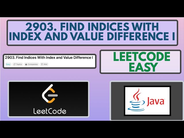 Leetcode | 2903. Find Indices With Index and Value Difference I | Easy | Java Solution