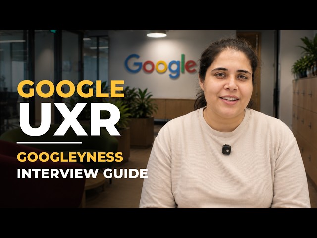 Google UXR Googleyness Interview: G&L Rubric, Sample Questions & STAR+ framework