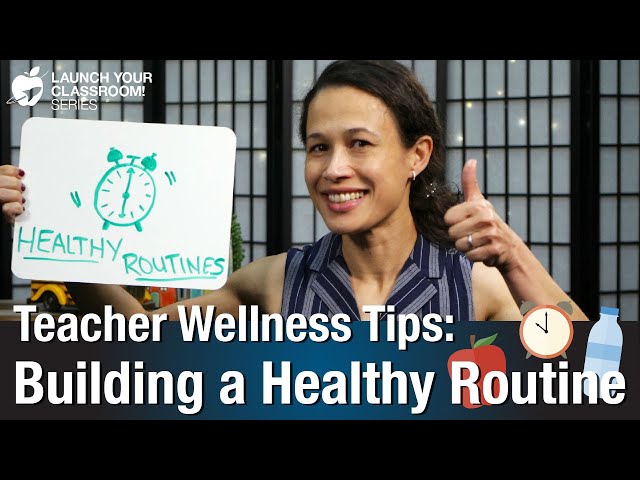 Building a Healthy Routine - Teacher Wellness Tips