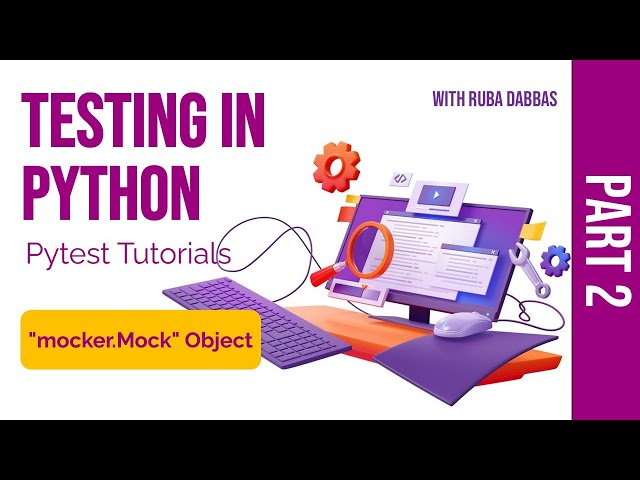 04. Testing in Python:  Pytest "mocker.Mock" Object - Part Two.