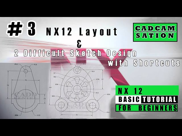 #3 NX 12 Layout and Creating Sketch | Beginners Tutorial